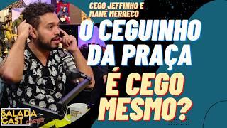 O CEGUINHO DA PRAÇA E CEGO?  CEGO JEFFINHO E MANÉ MARRECO ️ #podcast  #cortespodcast #apraçaénossa