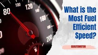 What is the Most Fuel Efficient Speed ?