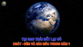 Đây là lý do tại sao Trái đất có ngày đêm và các mùa trong năm  Top thú vị 