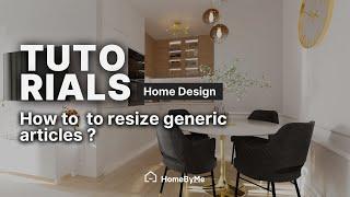 How to  to resize generic articles?  HomeByMe Tutorials