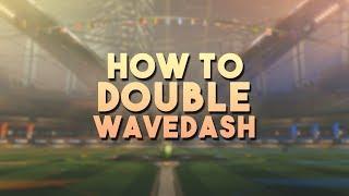 How to Double Wavedash in Rocket League