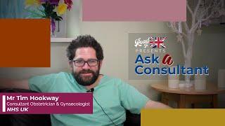 Ask a Consultant Mr. Tim Hookway  Obstetrics & Gynecology OBGYN