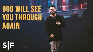 God Will See You Through Again  Pastor Steven Furtick