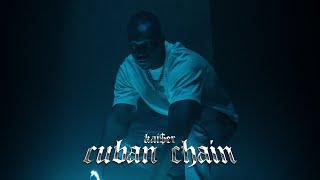 KAI$ER - cuban chain  MUSIC VIDEO