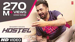 Hostel Sharry Mann Video Song  Parmish Verma  Mista Baaz  New Punjabi Song 2017  Punjabi Song