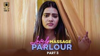 मसाज पार्लर ने दीया स्पेशल सर्विस  Lovely Massage Parlour  Part -3  Ullu Gold 