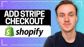 How to Add Stripe Checkout to Shopify Quick Tutorial