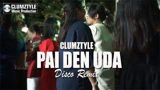 Clumztyle - Pai Den Uda DiscoMix  Pesta Rakat Timur New