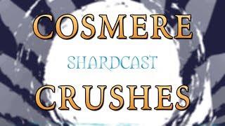 Cosmere Crushes - Shardcast