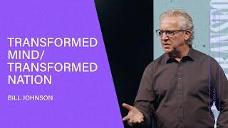 God Of Transformation Transformed Mind Transformed Nation - Bill Johnson  Bethel Church