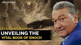 Erich von Däniken on the Importance of the Book of Enoch