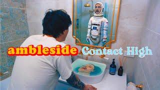 Ambleside  Contact High Official Music Video