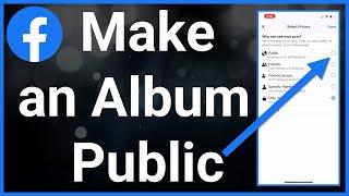 How To Change Facebook Album To Public