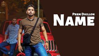 NAME - Prem Dhillon OFFICIAL VIDEO  Prem Dhillon New Song  Latest Punjabi Songs 2024