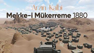 Mekke-i Mükerreme 1880 3D Sanal Turu  Dünyada İlk Defa