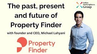 The Past Present and Future of Property Finder with Founder & CEO Michael Lahyani