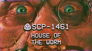 SCP-1461 - House of the Worm  Object Class - Euclid  Eldritch SCP