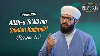 Allâh u Teâlânın Sıfatları Kadimdir   İMAN VE İSLAM RİSALESİ BÖLÜM 13