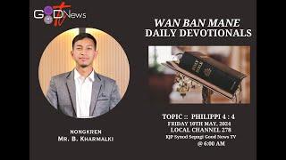 WAN BAN MANE  DAILY DEVOTIONALS  PHILIPPI 4  4  MR.B.KHARMALKI  