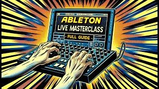 Ableton Live 11 Masterclass - FULL GUIDE Become a Pro