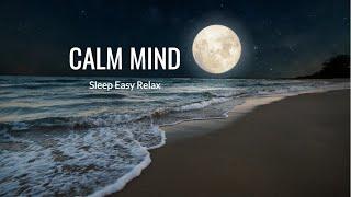 Soothing Music for Anxiety & Stress Relief - Instant Mind Calm Deep Relaxation Peace Calm Mind