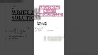 Wbjee Q30 Full Solution Mathematics 2023 #shorts #exam #preparation #question #solution #study