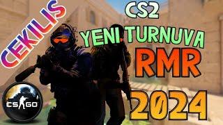 CS2 YENİ TURNUVA RMR 2024