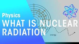 What Is Nuclear Radiation?  Radioactivity  Physics  FuseSchool