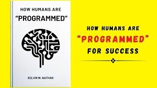 How Humans Are Programmed for Success Audiobook