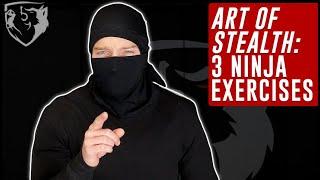 The Art of Stealth 3 Ninja Exercises