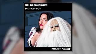 Mr. Bassmeister - Sugar Daddy Pure Massive Records