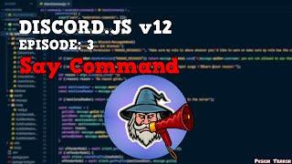 How To Make A Say Command  Discord.JS v12 2021