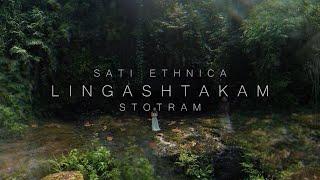 SATI ETHNICA - LINGASHTAKAM