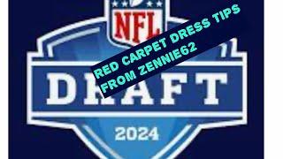 2024 NFL Draft Red Carpet Dress Tips By Zennie Abraham Zennie62Media For 2024 NFL Draft