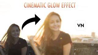 CINEMATIC GLOW EFFECT VIDEO EDITING IN VN APP MOBILE  VERY EASY STEPS  IN HINDI