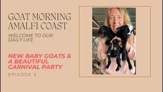 NEW BABY GOATS & A BEAUTIFUL PARTY IN PRAIANO  Goat Morning Amalfi Coast Ep.3