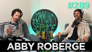 Community Service Ep. 289 - Abby Roberge