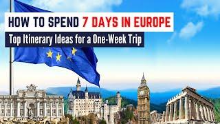 5 Europe Itinerary Ideas  The Best Way to Spend 7 Days in Europe and Explore Multiple Cities