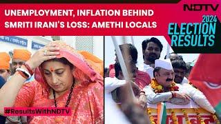 Amethi Election Results  Unemployment Inflation Behind Smriti Iranis Loss Say Locals In Amethi