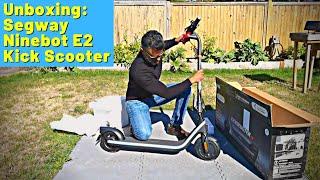 Nearly Simple Setup - Unboxing Segway Ninebot E2 Electric Kick Scooter