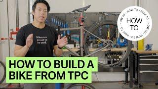How To Build a Bike from TPC  How To  TPC