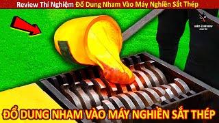 Review Thí Nghiệm Đổ Dung Nham Vào Máy Nghiền Sắt Thép Và Cái Kết Bất Ngờ Review Giải Trí Đời Sống