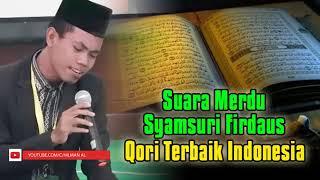 Samsuri Firdaus Qori terbaik indonesia  NEW beautiful Quran recitation