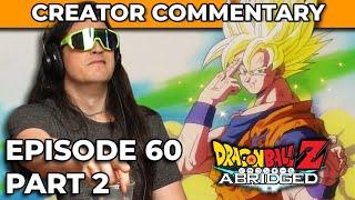 Dragonball Z Abridged Creator Commentary  Episode 60 Part 2