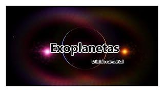 Documental Exoplanetas Confines del espacio