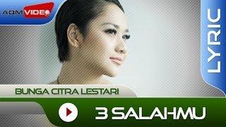 Bunga Citra Lestari - 3 Salahmu  Official Lyric Video