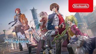 The Legend of Heroes Trails into Reverie - Story Trailer - Nintendo Switch