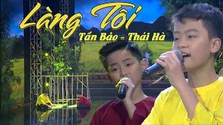 ĐỨT RUỘT ĐỨT GAN với SONG CA NHÍ TẤN BẢO - THÁI HÀ hát về LÀNG TÔI  TUYỆT ĐỈNH SONG CA NHÍ HAY NHẤT