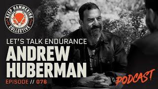 Let’s Talk Endurance with Andrew Huberman  Keep Hammering Collective  Episode 076