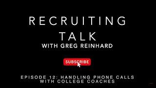 GRB Academy Recruiting Central - Episode 12 - Handling Phone Calls with College Coaches